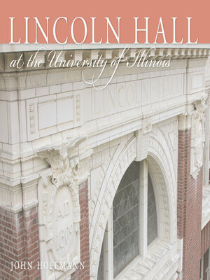 cover image of Lincoln Hall at the University of Illinois